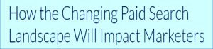 Copy and content audit tool part 5 example headline reads how the changing paid search landscape will impact marketers